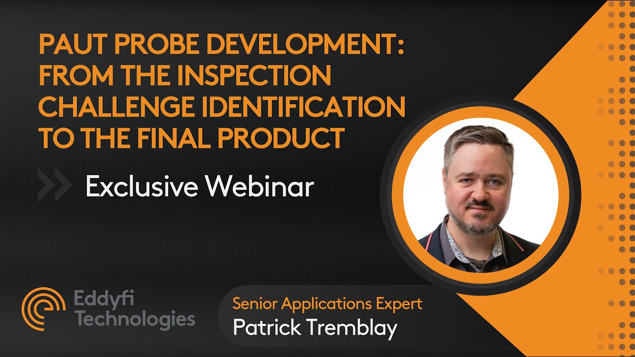 PAUT Probe Development: From the Inspection Challenge Identification to the Final Product